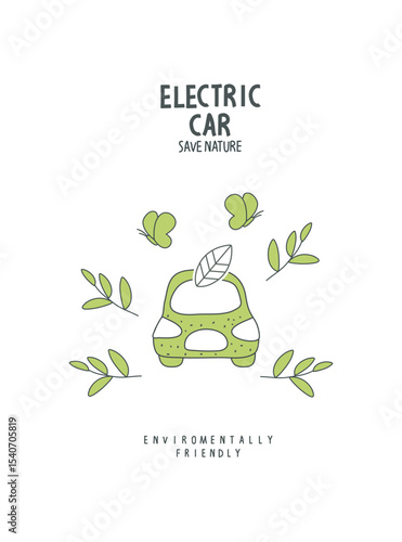 Vector hand drawn sketch of elecrtic car with green leaves . illustration of Environmentally friendly planet. Think Green. Alternative energy concept.