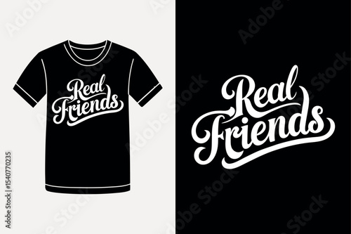 Real Friends Forever Motivational T Shirt Design