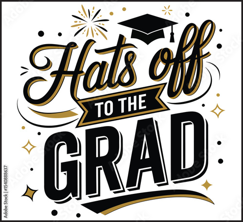 Hats Off to the Grad Typography - Graduation Congratulations Lettering Vector Design