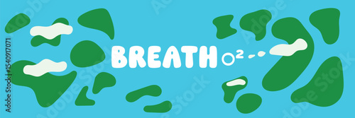 minimalist eco concept art with word breath and oxygen o2 surrounded by abstract green shapes and white clouds on blue background for environmental protection, fresh air, and clean planet campaigns

