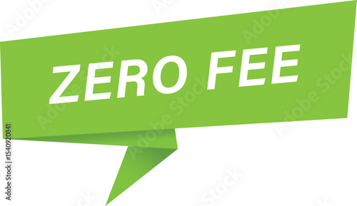 zero fee banner. zero fee speech bubble, label, sticker, sign template.