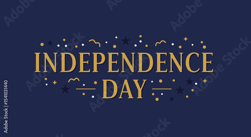INDEPENDENCE DAY. Gold lettering on a dark blue background with festive stars and confetti. Holiday celebration graphic for national pride and freedom.