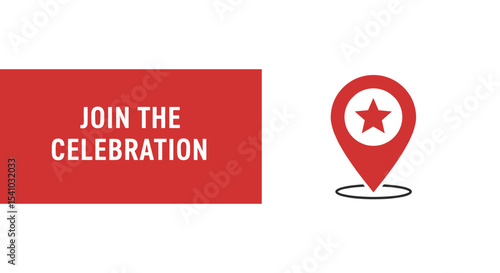 JOIN THE CELEBRATION banner with red location pin icon. Invitation to an event, party, or gathering. Find the place for fun and festivities, a special occasion announcement.