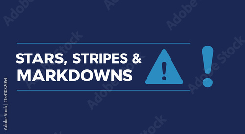 Promotional Graphic for Sale Event with Alert Symbol and Text on Stars Stripes and Markdowns