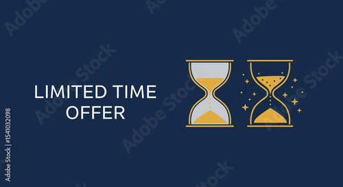 LIMITED TIME OFFER. Two hourglasses symbolizing a deadline and urgency for a special promotion or sale on a dark blue background.