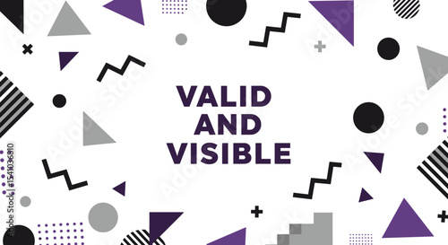 VALID AND VISIBLE. Abstract geometric background with Memphis style shapes and patterns. Modern retro design for banners and digital media.