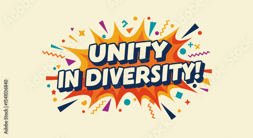 UNITY IN DIVERSITY! Comic book style lettering with colorful explosion background. Concept of togetherness, multiculturalism, inclusion, and celebration of differences.