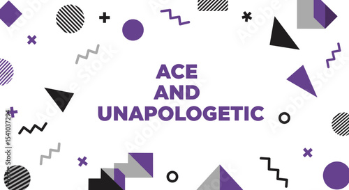 ACE AND UNAPOLOGETIC. Modern graphic design with purple, black, and grey geometric shapes on a white background. Asexual pride and self-acceptance concept.