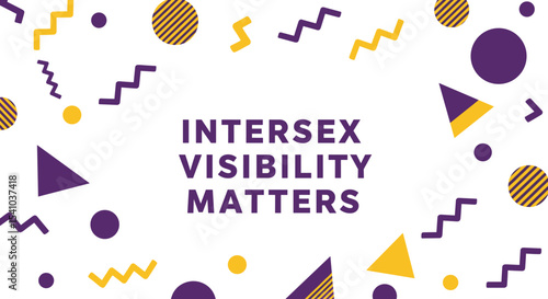 INTERSEX VISIBILITY MATTERS. Modern graphic design with abstract geometric shapes in purple and yellow, promoting awareness and human rights.