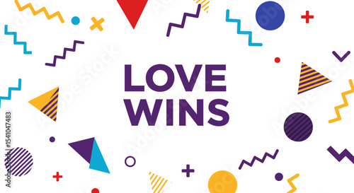 LOVE WINS. Colorful retro geometric shapes background. Abstract Memphis style design with vibrant patterns. Celebration and positivity concept.