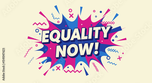 EQUALITY NOW! Comic book style pop art explosion with bold typography. Retro graphic design for social justice, human rights activism, and protest movements. Abstract background banner.