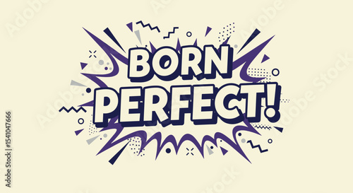BORN PERFECT