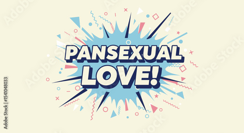 Pansexual Love! comic book style typography on a retro background with abstract shapes. LGBTQ pride and celebration concept.