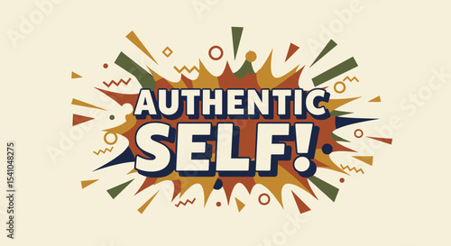 AUTHENTIC SELF! Retro comic book style typography for motivation and self-expression. Inspirational quote on a colorful explosion background promoting individuality and confidence.