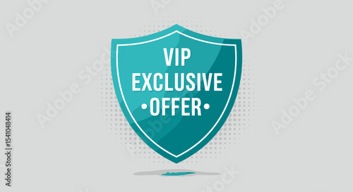 VIP EXCLUSIVE OFFER. Teal shield emblem with white lettering for promotions and special deals. Modern flat design with halftone background.