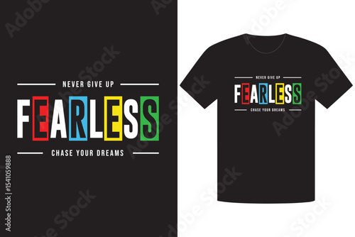Fearless Typography Design Black TShirt Display Never Give Up, Chase Your Dreams Graphic
