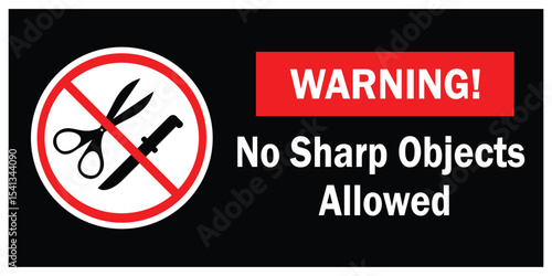 No Sharp Objects Allowed sign, prohibition of carrying weapons or dangerous object in a designated area