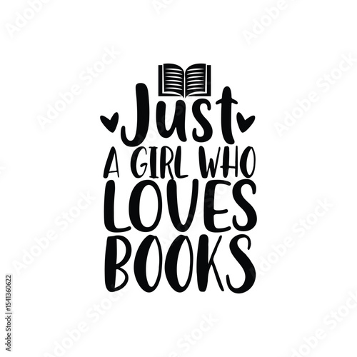Just a Girl Who Loves Books Cute Reading Typography Design