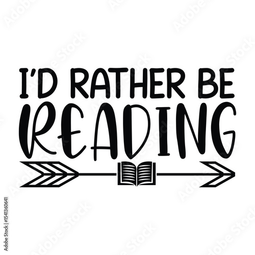 I'd Rather Be Reading Introvert Life Quote for Bookworms
