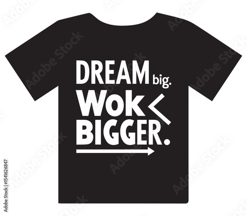  Dream Big Work Bigger Motivational T-Shirt Design
