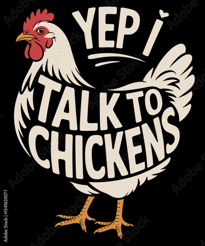 Yep I Talk To Chickens funny chicken lover