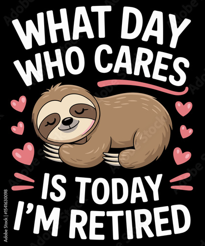 Vintage Retirement What Day Is Today Who Cares I'M Retired