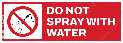 prohibition safety signs v2 uppercase text_do not spray with water  landscape size 1/2 a4,a3,a2,a1