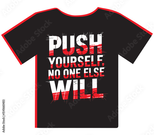 Push Yourself No One Else Will (Variant) Motivational T-Shirt Design
