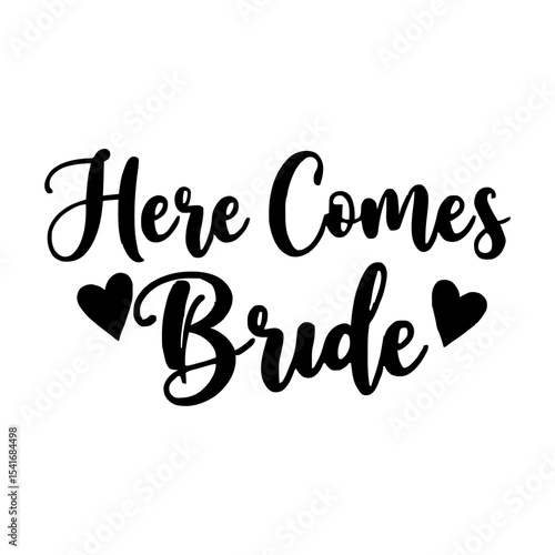 Here comes bride calligraphy lettering vector, bachelorette wedding design party, Black hand lettered quote for greeting card, gift tag, label, wedding sets. Groom and bride design, text, Sticker