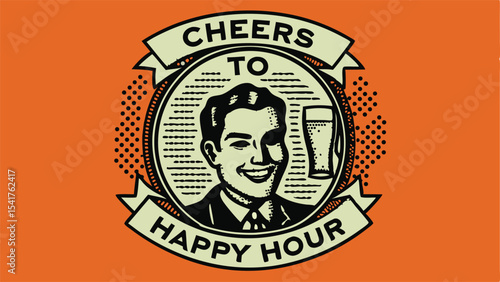 Cheers to happy hour graphic featuring a smiling man and a beer on an orange background design