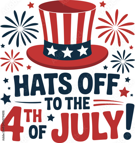Hats off to the 4th of July message in vintage americana color scheme with fireworks and classic font  