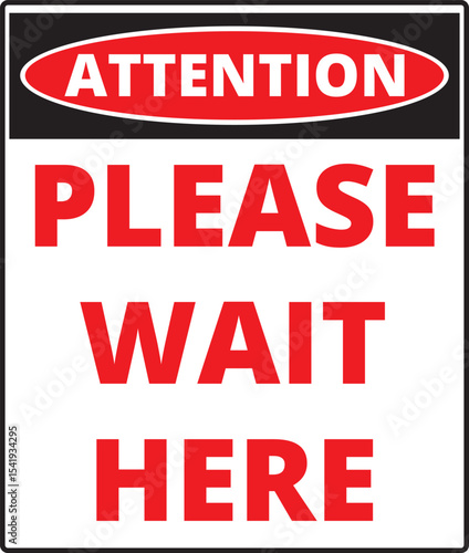 Attention please wait here sign isolated on a white background