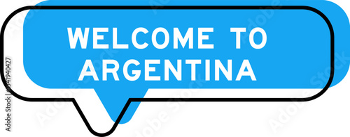 Speech banner and blue shade with word welcome to argentina on white background