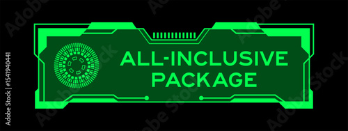 Green color of futuristic hud banner that have word all inclusive package on user interface screen on black background