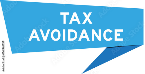 Blue color speech banner with word tax avoidance on white background