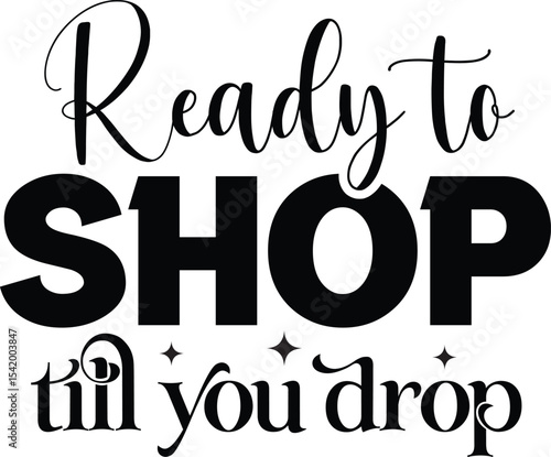 Ready to SHOP till you drop SVG