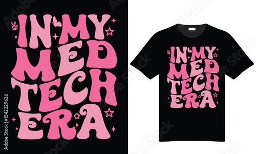 In My Med Tech Era Pink Retro Style T Shirt Design Graphic t-shirt design graphic design
