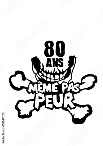 80 ans meme pas peur anniversaire
