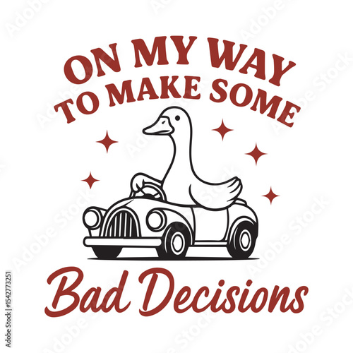 On My Way to Make Some Bad Decisions