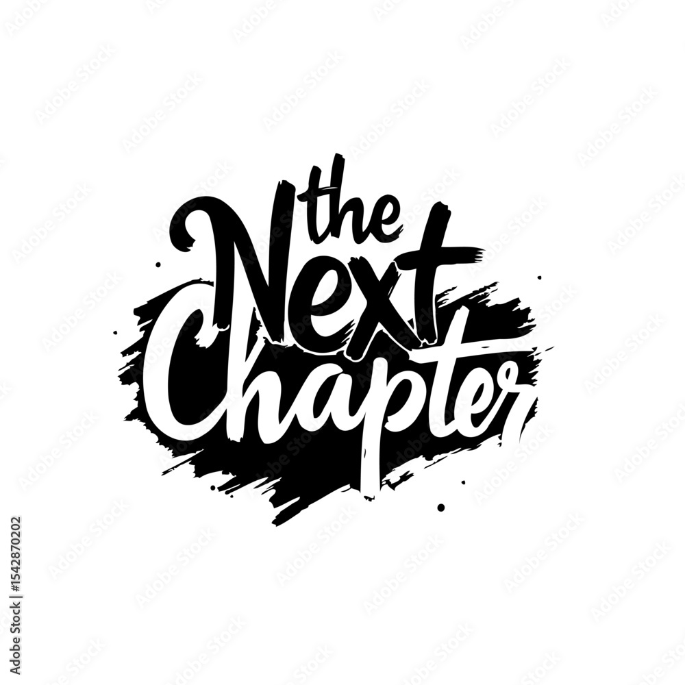 Obraz premium Hand-lettered quote 'The Next Chapter' design for beginnings and new endeavors