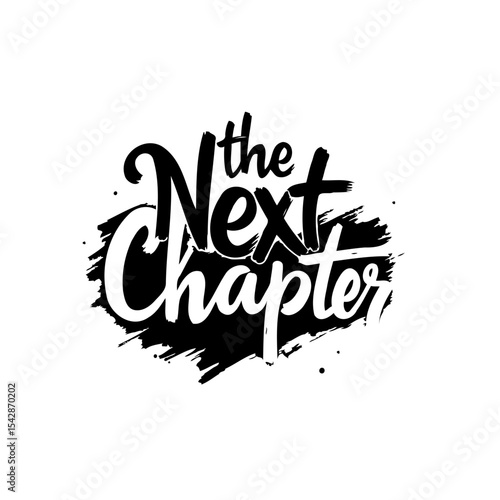 Hand-lettered quote 'The Next Chapter' design for beginnings and new endeavors