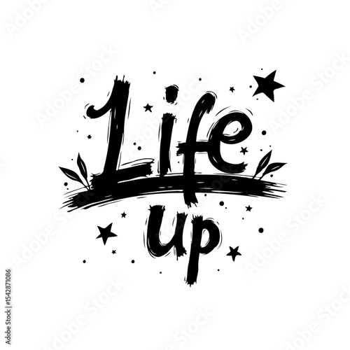 Life up stylish vector illustration, positive encouragement typography design art