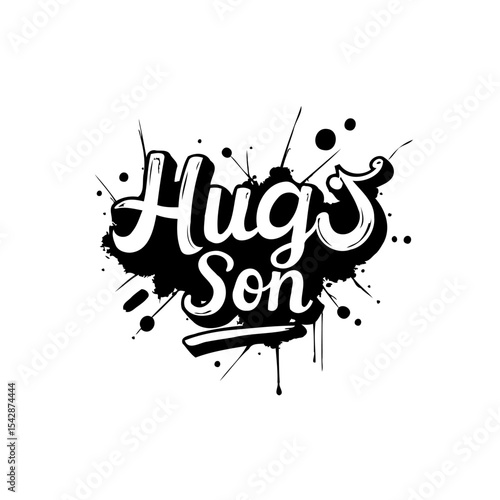 Stylish Hugs Son Typography Design with Ink Splatter, Modern Artistic Expression