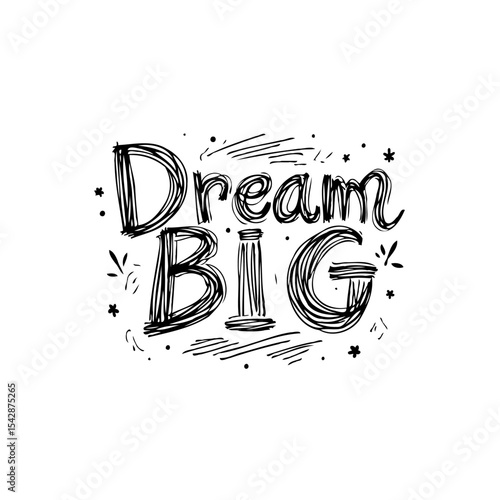 Dream Big Inspirational Black and White Vector Illustration with Creative Text