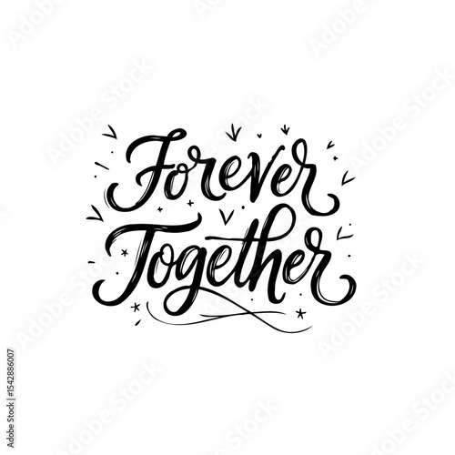 Elegant 'Forever Together' Hand-Lettered Design for Lasting Bonds and Anniversary Celebrations