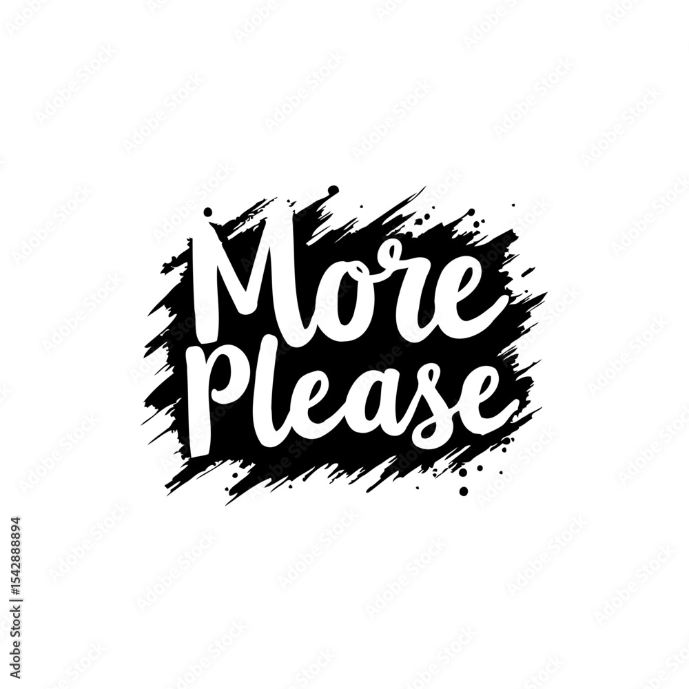 Fototapeta premium More Please Calligraphy Illustration, Modern Lettering Design with Splash Style Graphics
