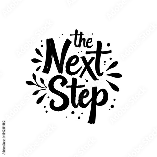 Motivational Illustration: The Next Step Design with Bold Typography and Artistic Flair