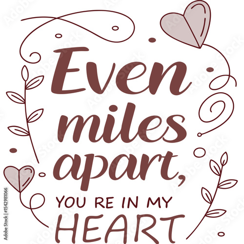 Even miles apart, you?re in my heart2.eps