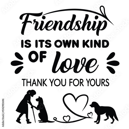 Friendship is its own kind of love?thank you for yours3.eps