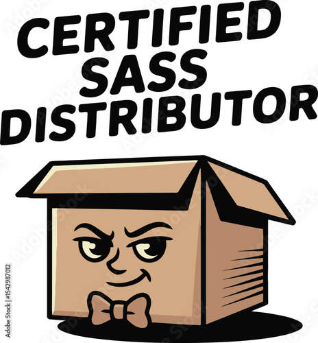 Certified Sass Distributor Funny Box for Entrepreneurs  Business Owners Tshirt Idea